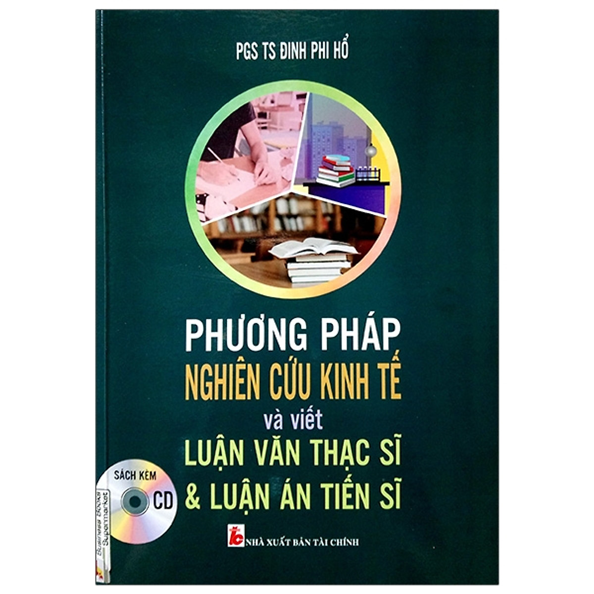 Sách Phương pháp nghiên cứu kinh tế và viết luận văn thạc sĩ & luận án tiến sĩ (PGS.TS. Đinh Phi Hổ)