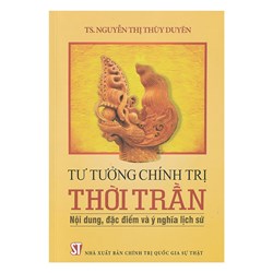 Sách Tư tưởng chính trị thời Trần - Nội dung, đặc điểm và ý nghĩa lịch sử