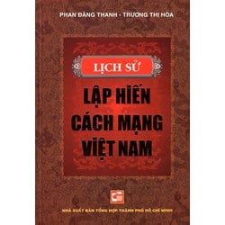 Sách Lịch sử Lập hiến cách mạng Việt Nam (Phan Đăng Thanh - Trương Thị Hòa)