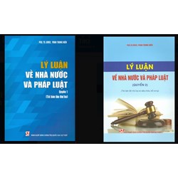 Sách Lý luận về nhà nước và pháp luật (Quyển 1 và 2) - PGS.TS. Phan Trung Hiền
