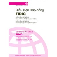 Sách Điều kiện hợp đồng FIDIC - Điều kiện hợp đồng nhà máy và thiết kế xây dựng - Điều kiện hợp đồng dự án EPC chìa khóa trao tay