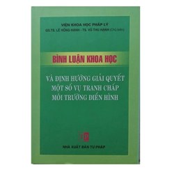 Bình luận khoa học và định hướng giải quyết một số vụ tranh chấp môi trường điển hình – GS.TS.Lê Hồng Hạnh (chủ biên)