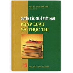 Sách Quyền tác giả ở Việt Nam - Pháp luật và thực thi (PGS.TS. Trần Văn Nam chủ biên)