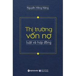 Sách Thị trường vốn nợ - Luật và hợp đồng (Nguyễn Hồng Năng)