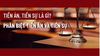 Tiền sự là gì? Tiền án là gì? Phân biệt tiền sự, tiền án
