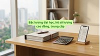 Bậc lương đại học, hệ số lương cao đẳng, trung cấp mới nhất