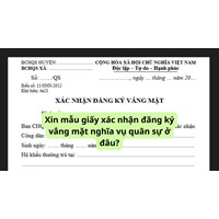 Xin mẫu giấy xác nhận đăng ký vắng mặt nghĩa vụ quân sự ở đâu?