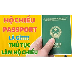 Làm hộ chiếu cần những gì, ở đâu, hết bao nhiêu tiền?
