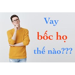 Bốc bát họ là gì? Cho vay bốc bát họ có phạm luật?