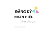 Thủ tục đăng ký nhãn hiệu tại tỉnh Lào Cai
