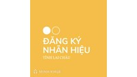 Thủ tục đăng ký nhãn hiệu, thương hiệu, logo tại tỉnh Lai Châu