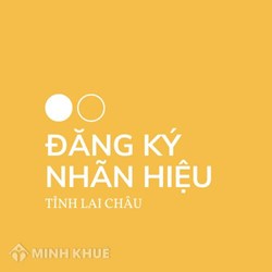 Thủ tục đăng ký nhãn hiệu, thương hiệu, logo tại tỉnh Lai Châu