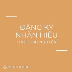 Thủ tục đăng ký nhãn hiệu tại tỉnh Thái Nguyên