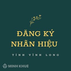 Thủ tục đăng ký nhãn hiệu tại tỉnh Vĩnh Long
