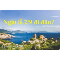 Top 10 điểm du lịch không thể bỏ qua dịp nghỉ lễ 2/9