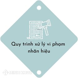 Quy trình xử lý vi phạm nhãn hiệu thực hiện như thế nào?