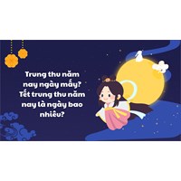 Trung thu năm 2025 ngày mấy? Tết trung thu năm nay là ngày bao nhiêu?