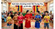 Kịch bản chương trình Tết Trung Thu và lời dẫn hay nhất