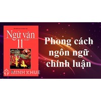 Phong cách ngôn ngữ chính luận là gì? Cho ví dụ và phân tích