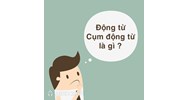 Cụm động từ là gì? Ví dụ cụm động từ