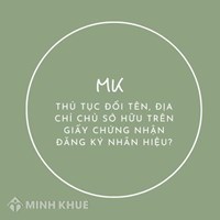 Thủ tục đổi tên, địa chỉ chủ sở hữu trên Giấy chứng nhận đăng ký nhãn hiệu?