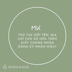 Thủ tục đổi tên, địa chỉ chủ sở hữu trên Giấy chứng nhận đăng ký nhãn hiệu?