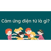 Cảm ứng điện từ là gì? Hiện tượng cảm ứng điện từ là gì?