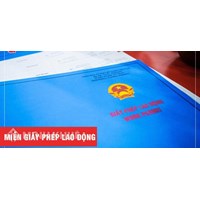 Miễn giấy phép lao động là gì? Hồ sơ miễn giấy phép lao động