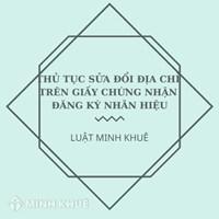 Thay đổi, sửa đổi địa chỉ trên Giấy chứng nhận Đăng ký nhãn hiệu?