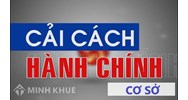 Mẫu bài thu hoạch cải cách hành chính ở cơ sở mới nhất