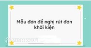 Mẫu đơn xin rút đơn khởi kiện theo quy định mới nhất