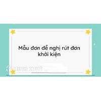 Mẫu đơn xin rút đơn khởi kiện theo quy định mới nhất