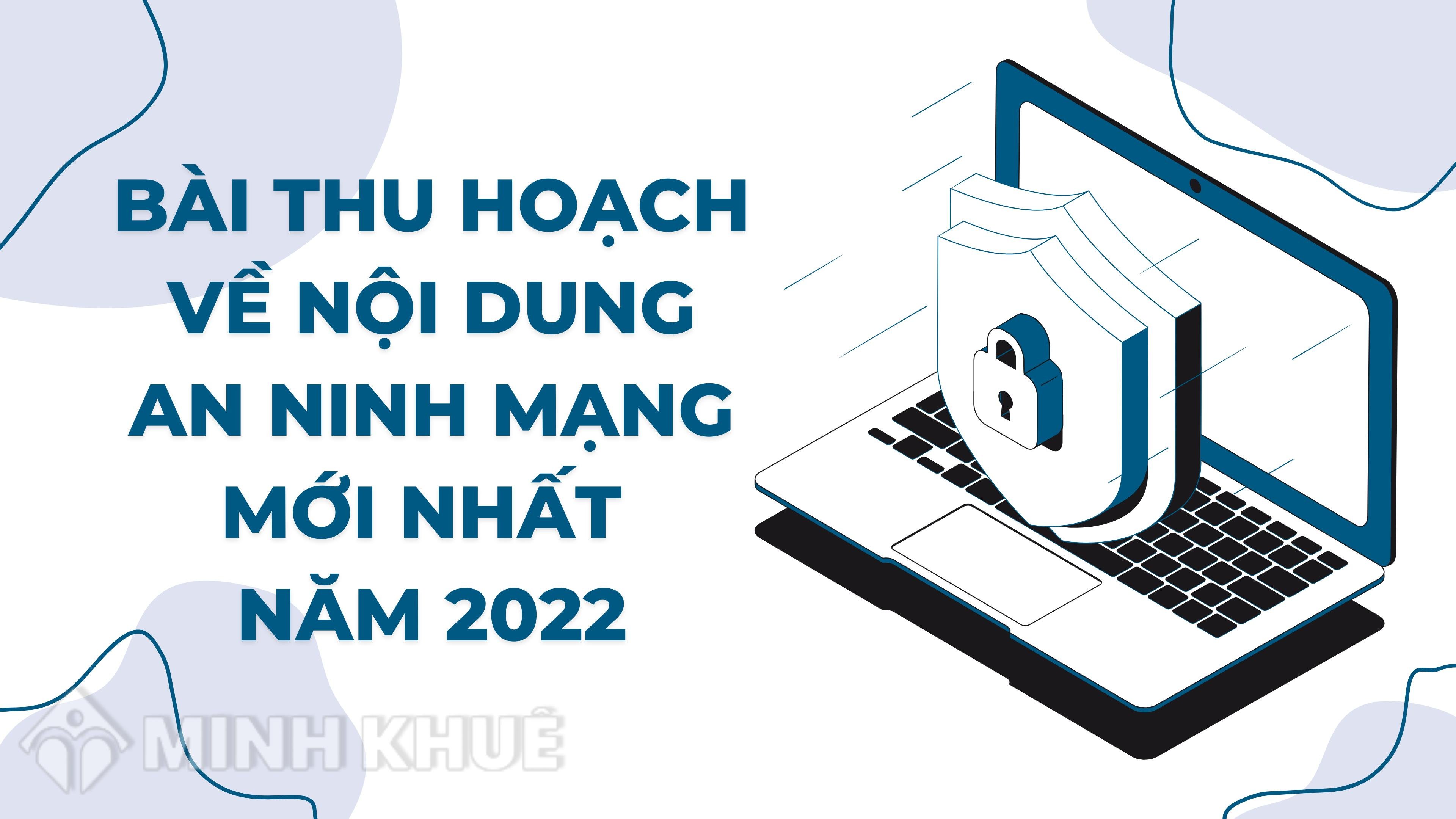 Bài thu hoạch về nội dung an ninh mạng mới nhất năm 2023