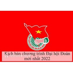 Kịch bản chương trình Đại Hội Đoàn chi tiết nhất