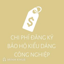 Chi phí đăng ký Kiểu dáng Công nghiệp hết bao nhiêu tiền?