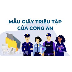 Mẫu giấy triệu tập của công an theo quy định mới nhất