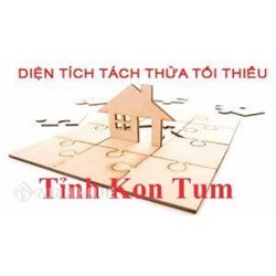 Điều kiện diện tích tối thiểu tách thửa đất ở Kon Tum