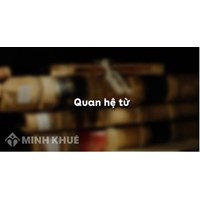 Quan hệ từ là gì? Cách dụng quan hệ từ và Ví dụ về quan hệ từ