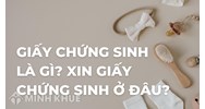 Giấy chứng sinh là gì? Xin cấp giấy chứng sinh ở đâu?