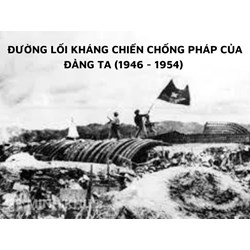 Phân tích đường lối kháng chiến chống Pháp của Đảng ta