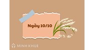 Ngày 10/10 là ngày gì? Tìm hiểu về những sự kiện quan trọng trong ngày 10/10