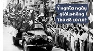 Ý nghĩa ngày giải phóng Thủ đô 10/10?