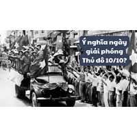 Ý nghĩa ngày giải phóng Thủ đô 10/10?