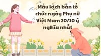 Mẫu kịch bản tổ chức ngày Phụ nữ Việt Nam 20/10, có kịch bản MC