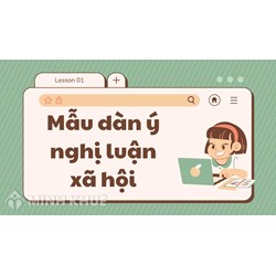 Mẫu dàn ý nghị luận xã hội mới nhất 2025 và Ví dụ dàn ý nghị luận