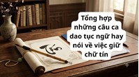 Tổng hợp những câu ca dao tục ngữ hay nói về việc giữ chữ tín
