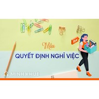 Mẫu quyết định cho nghỉ việc, cho thôi việc chuẩn nhất
