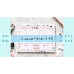 Mẫu kế hoạch học tập của sinh viên chi tiết nhất