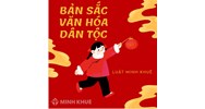 Bản sắc văn hóa dân tộc là gì? Ý nghĩa giữ gìn bản sắc văn hóa dân tộc