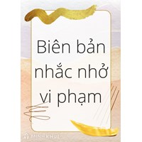 Mẫu biên bản nhắc nhở vi phạm và biên bản cảnh báo vi phạm mới nhất